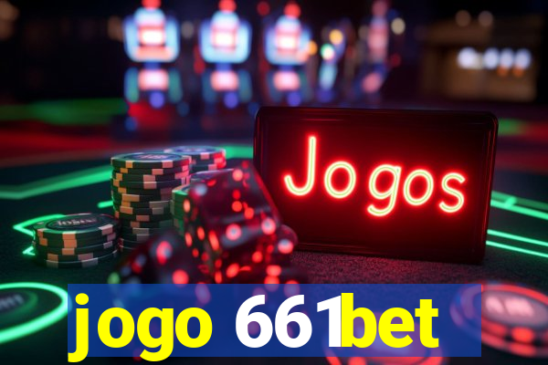 jogo 661bet